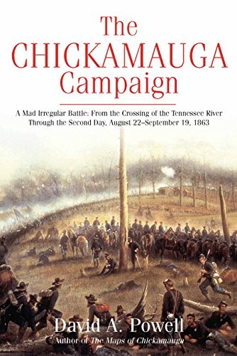 The Chickamauga Campaign - A Mad Irregular Battle